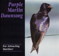 Purple Martin Conservation Dawn Song CD - Purple Martin Attractors