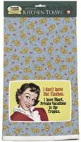 Fiddler's Elbow I Don't Have Hot Flashes Towel